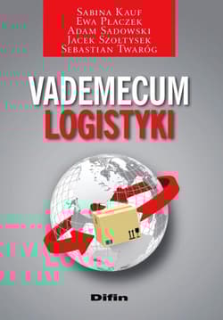 Vademecum logistyki - Płaczek Ewa, Sadowski Adam, Szołtysek Jacek, Twaróg Sebastian