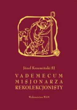 Vademecum misjonarza rekolekcjonisty - Józef Krzemiński