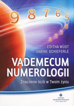 Vademecum numerologii znaczenie liczb w twoim życiu - Wuest Editha, Schieferle Sabine