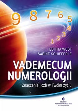 Vademecum numerologii Znaczenie liczb w Twoim życiu - Wuest Editha, Schieferle Sabine