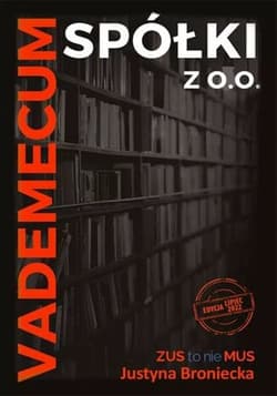 Vademecum spółki z o. o. Edycja lipiec 2022 - Broniecka Justyna