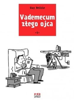 Vademecum złego ojca 1 - Guy Delisle