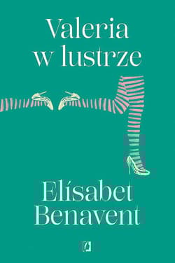 Valeria Tom 2 Valeria w lustrze - Elisabet Benavent