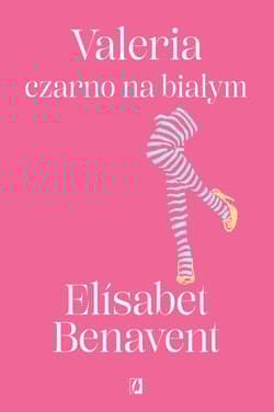 Valeria Tom 3 Valeria czarno na białym - Elisabet Benavent