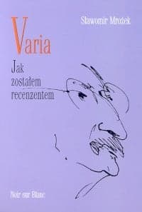 Varia T III Jak zostałem recenzentem - Sławomir Mrożek