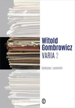 Varia Tom 2 Dyskusje i polemiki - Witold Gombrowicz