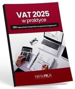 VAT 2025 w praktyce. 100 odpowiedzi ekspertów na pytania księgowych - Praca zbiorowa
