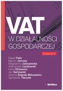 VAT w działalności gospodarczej wyd. 3 - Irena Olchowicz, Jamroży Marcin, Felis Paweł