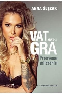 VATowska GRA Przerwane milczenie - Anna Ślęzak