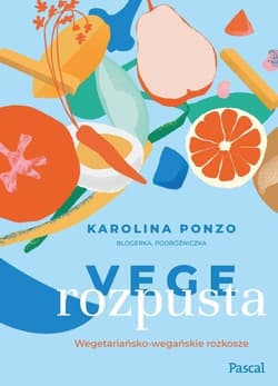 Vege rozpusta Wegetariańsko-wegańskie rozkosze książka z autografem autorki