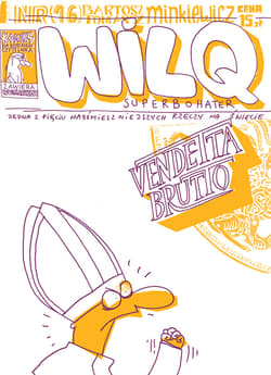 Vendetta brutto. Wilq Superbohater. Tom 16 - Bartosz Minkiewicz, Tomasz Minkiewicz