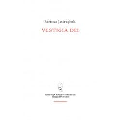 Vestigia Dei - Bartosz Jastrzębski