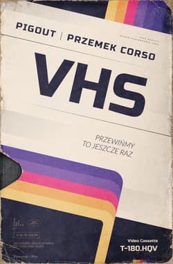 VHS. Przewińmy to jeszcze raz - PigOut, Przemek Corso