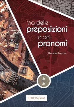 Via delle preposizioni e dei pronomi książka A1-A2 - Gennaro Falcone