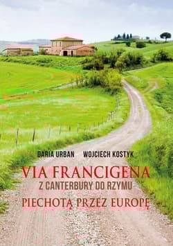 Via Francigena Z Canterbury do Rzymu Piechotą przez Europę
