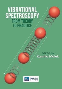 Vibrational Spectroscopy: From Theory to Applications - Praca zbiorowa