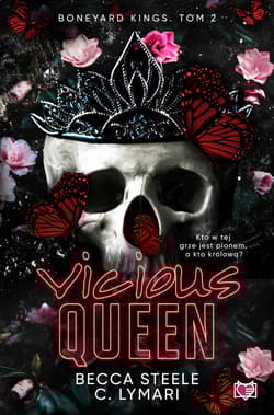 Vicious Queen. Boneyard Kings. Tom 2 - Becca Steele