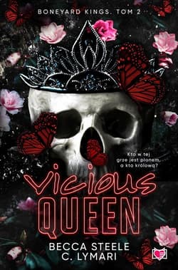 Vicious Queen. Boneyard Kings. Tom 2 - Becca Steele