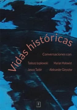 Vidas históricas Conversaciones con Tadeusz Łepkowski, Marian Małowist, Janusz Tazbir y Aleksander Gieysztor - Stemplowski Ryszard