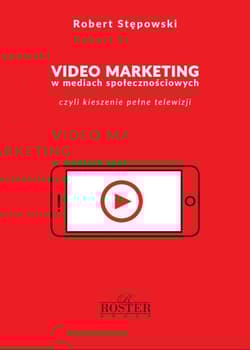 Video marketing w mediach społecznościowych - Robert Stępowski