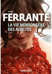 Vie mensongere des adultes - Elena Ferrante