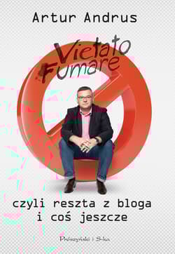 Vietato fumare czyli reszta z bloga i coś jeszcze - Artur Andrus