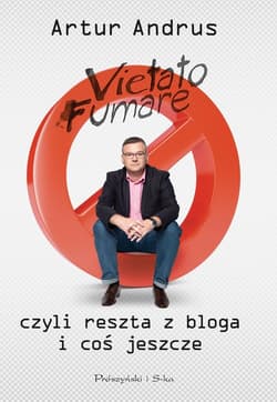 Vietato fumare czyli reszta z bloga i coś jeszcze - Artur Andrus