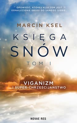 Viganizm i Super-chrześcijaństwo. Księga snów. Tom 1 - Marcin Ksel