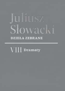 VIII Dramaty. Dzieła zebrane - Juliusz Słowacki