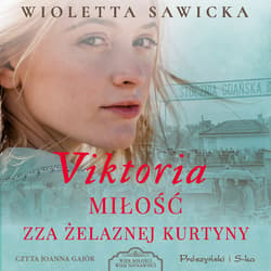 Viktoria. Miłość zza żelaznej kurtyny - audiobook - Wioletta Sawicka