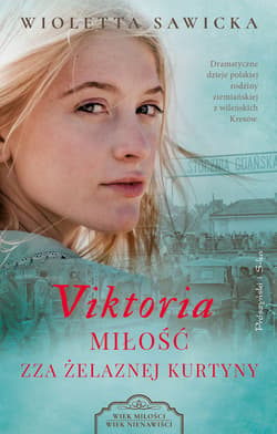 Viktoria. Miłość zza żelaznej kurtyny - ebook - Wioletta Sawicka