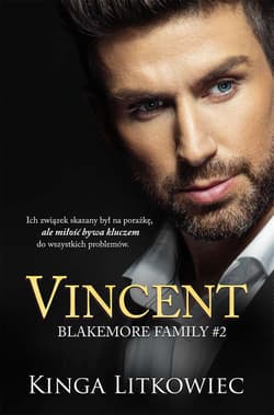 Vincent. Blakemore Family. Tom 2 - Kinga Litkowiec