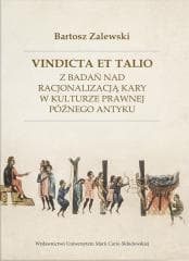 Vindicta et talio. Z badań nad racjonalizacją... - Zalewski Bartosz