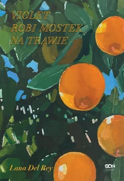 Violet robi mostek na trawie - Lana  Del Rey