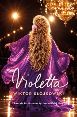 Violetta. Powieść inspirowana życiem wielkiej diwy - Wiktor Słojkowski