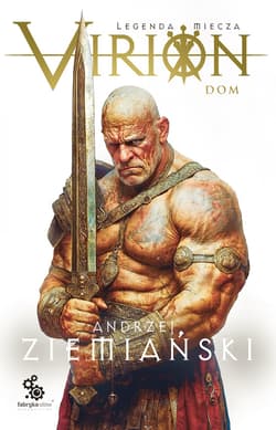 Virion. Legenda miecza. Tom 3. Dom - ebook - Andrzej  Ziemiański