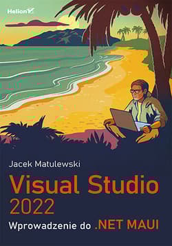 Visual Studio 2022. Wprowadzenie do .NET MAUI - Jacek Matulewski