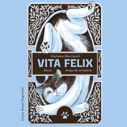 Vita Felix. Kocia droga do szczęścia - audiobook - Giuliano Martinetti