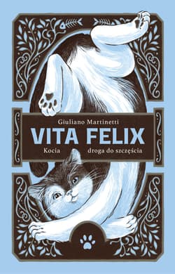 Vita Felix. Kocia droga do szczęścia - ebook - Giuliano Martinetti