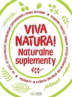 Viva natura! Naturalne suplementy - Opracowanie Zbiorowe