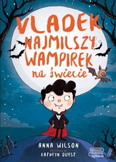Vladek najmilszy wampirek na świecie tom 1 - Anna Wilson