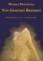 Von Geistern Besessen - Exorzismen im 21 Jahrhunde - Wanda Prątnicka