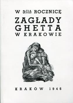 W 3-cią rocznicę zagłady ghetta w Krakowie - Gawron Edyta