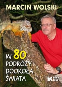 W 80 podróży dookoła świata - Marcin Wolski