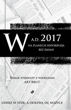 W a.d. 2017 na planecie hipokryzja bez zmian. Tomik pierwszy z wierszami Art Brut - Jimaginel