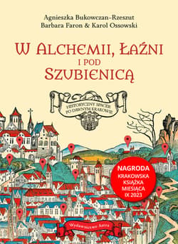 W alchemii, w łaźni i pod szubienicą - ebook - Barbara Faron, Agnieszka  Bukowczan-Rzeszut, Ossowski Karol