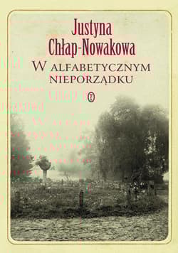 W alfabetycznym nieporządku - Justyna Chłap-Nowakowa