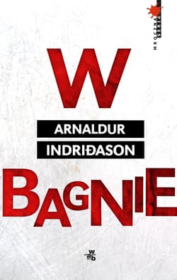 W bagnie - Arnaldur Indriason, Arnaldur Indriðason