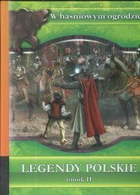 W baśniowym ogrodzie Legendy polskie Tom 2 - Praca zbiorowa