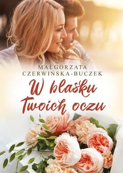W blasku Twoich oczu - Małgorzata Czerwińska-Buczek